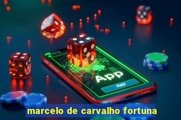 marcelo de carvalho fortuna